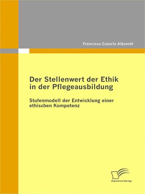 cover image of Der Stellenwert der Ethik in der Pflegeausbildung